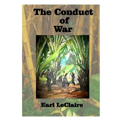 "The Conduct of War" - "" ("LeClaire Earl")(Paperback)