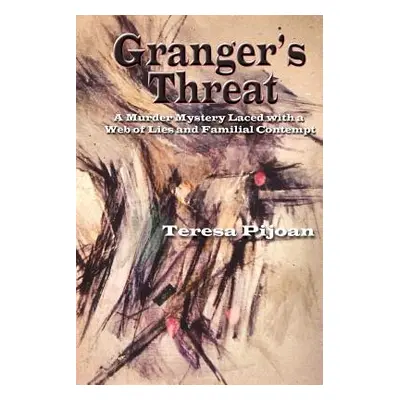 "Granger's Threat: A Murder Mystery Laced with a Web of Lies and Familial Contempt" - "" ("Pijoa