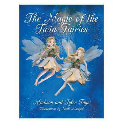 "The Magic of the Twin Fairies" - "" ("Faye Madison")(Pevná vazba)