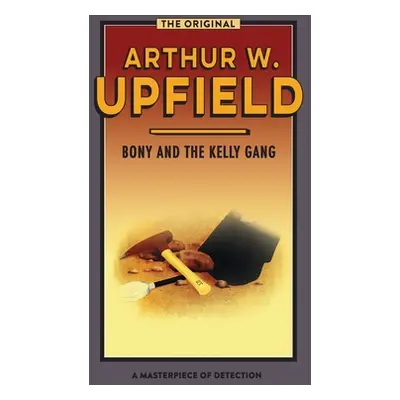 "Bony and the Kelly Gang: Valley of Smugglers" - "" ("Upfield Arthur W.")(Paperback)