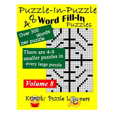 "Puzzle-in-Puzzle Word Fill-In Puzzles, Volume 8: 48 Puzzles" - "" ("Kooky Puzzle Lovers")(Paper