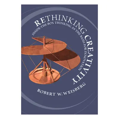 "Rethinking Creativity" - "" ("Weisberg Robert W.")(Paperback)