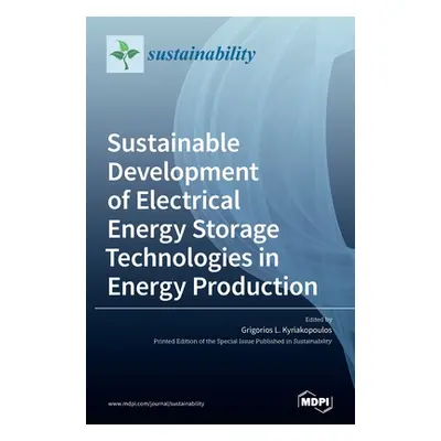 "Sustainable Development of Electrical Energy Storage Technologies in Energy Production" - "" ("