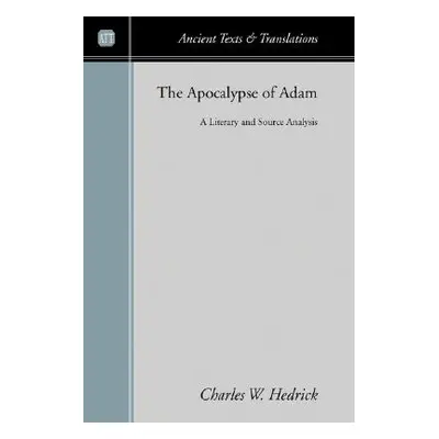 "The Apocalypse of Adam: A Literary and Source Analysis" - "" ("Hedrick Charles W. Jr.")(Paperba