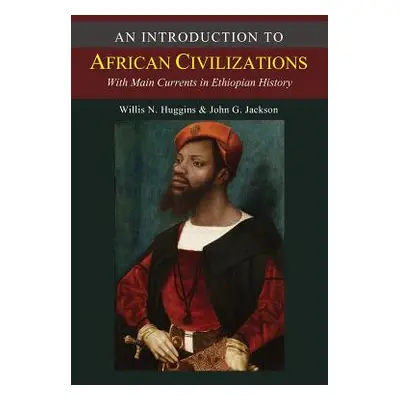 "An Introduction to African Civilizations" - "" ("Jackson John G.")(Paperback)