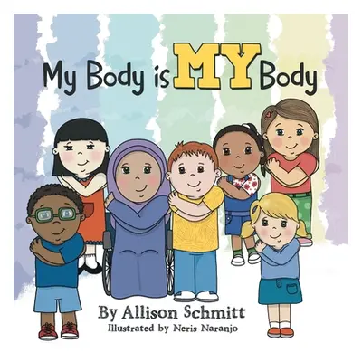 "My Body Is My Body" - "" ("Schmitt Allison")(Paperback)