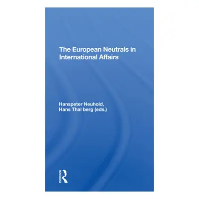 "The European Neutrals in International Affairs" - "" ("Neuhold Hanspeter")(Paperback)