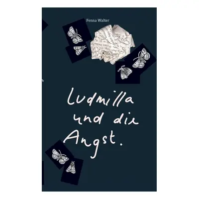 "Ludmilla und die Angst" - "" ("Walter Fenna")(Paperback)