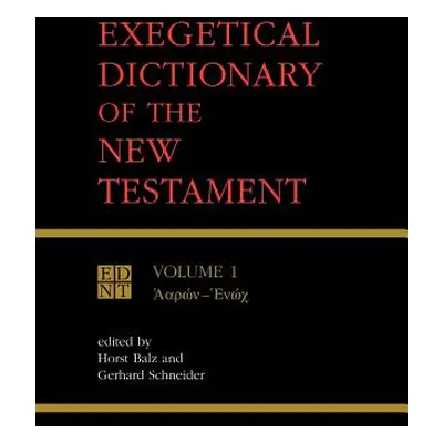 "Exegetical Dictionary of the New Testament, Vol. 1" - "" ("Balz Horst Robert")(Paperback)