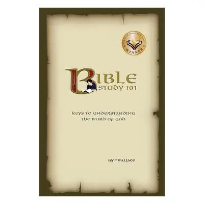 "Bible Study 101" - "" ("Wallace Jeff")(Paperback)