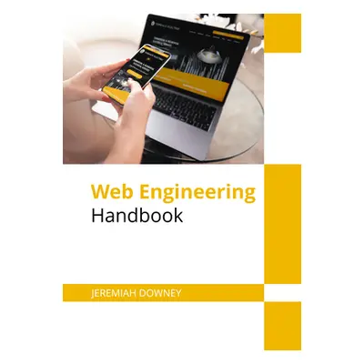 "Web Engineering Handbook" - "" ("Downey Jeremiah")(Pevná vazba)