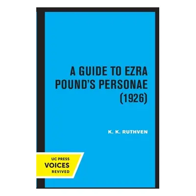 "A Guide to Ezra Pound's Personae (1926)" - "" ("Ruthven K. K.")(Paperback)