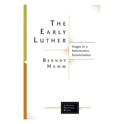 "The Early Luther" - "" ("Hamm Berndt")(Paperback)