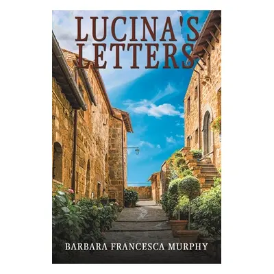 "Lucina's Letters" - "" ("Murphy Barbara Francesca")(Paperback)