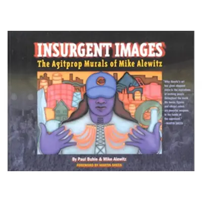 "Insurgent Images: The Agitprop Murals of Mike Alewitz" - "" ("Alewitz Mike")(Paperback)