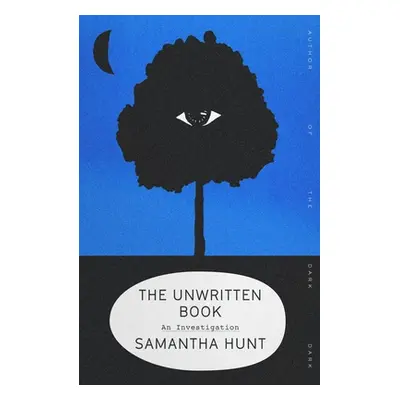 "The Unwritten Book: An Investigation" - "" ("Hunt Samantha")(Pevná vazba)