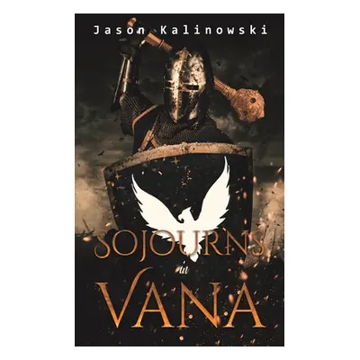 "Sojourns in Vana" - "" ("Kalinowski Jason")(Pevná vazba)