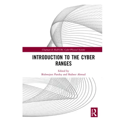 "Introduction to the Cyber Ranges" - "" ("Pandey Bishwajeet")(Pevná vazba)