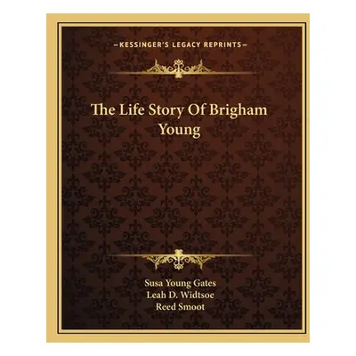 "The Life Story Of Brigham Young" - "" ("Gates Susa Young")(Paperback)