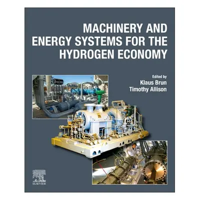 "Machinery and Energy Systems for the Hydrogen Economy" - "" ("Brun Klaus")(Paperback)