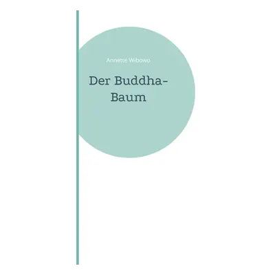 "Der Buddha-Baum" - "" ("Wibowo Annette")(Paperback)