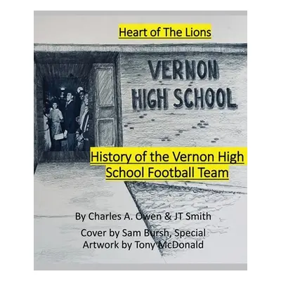 "History of the Vernon High School Lions Football Team 1955-69" - "" ("Owen Charles")(Paperback)