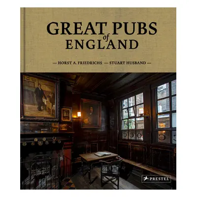 "Great Pubs of England: Thirty-Three of England's Best Hostelries from the Home Counties to the 