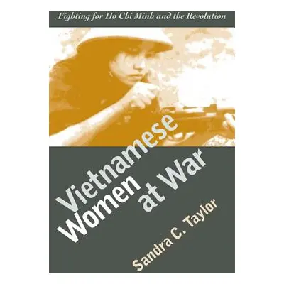 "Vietnamese Women at War (PB)" - "" ("Taylor Sandra C.")(Paperback)