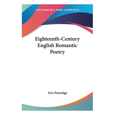 "Eighteenth-Century English Romantic Poetry" - "" ("Partridge Eric")(Paperback)