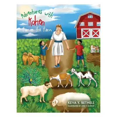 "Adventures with Kohen: Fun on the Farm" - "" ("Bethell Keva Y.")(Paperback)