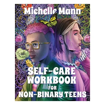 "Self-Care Workbook for Non-Binary Teens" - "" ("Mann Michelle")(Paperback)