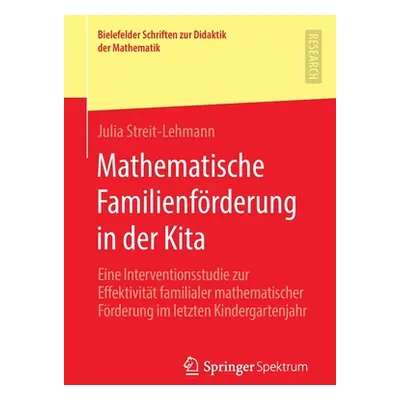 "Mathematische Familienfrderung in Der Kita: Eine Interventionsstudie Zur Effektivitt Familialer