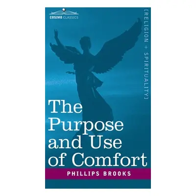 "Purpose and Use of Comfort" - "" ("Brooks Phillips")(Pevná vazba)