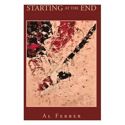 "Starting at the End" - "" ("Ferber Al")(Paperback)