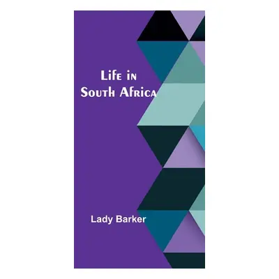 "Life in South Africa" - "" ("Barker Lady")(Paperback)