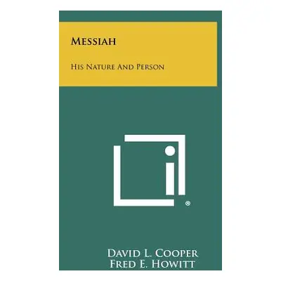 "Messiah: His Nature and Person" - "" ("Cooper David L.")(Paperback)