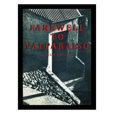 "Farewell to Valparaiso" - "" ("Zavala Paulo")(Pevná vazba)