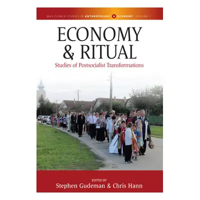 "Economy and Ritual: Studies of Postsocialist Transformations" - "" ("Gudeman Stephen")(Paperbac