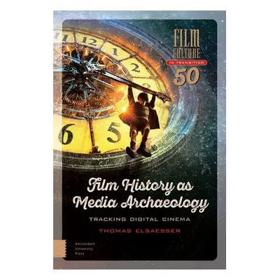 "Film History as Media Archaeology: Tracking Digital Cinema" - "" ("Elsaesser Thomas")(Paperback