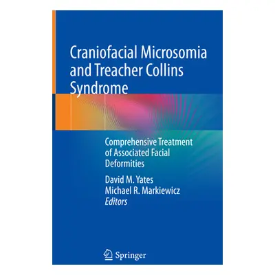 "Craniofacial Microsomia and Treacher Collins Syndrome: Comprehensive Treatment of Associated Fa