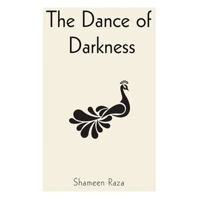 "The Dance of Darkness" - "" ("Raza Shameen")(Paperback)