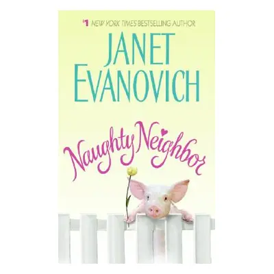 "Naughty Neighbor" - "" ("Evanovich Janet")(Mass Market Paperbound)