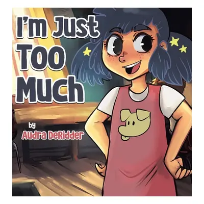 "I'm Just Too Much" - "" ("Deridder Audra")(Pevná vazba)