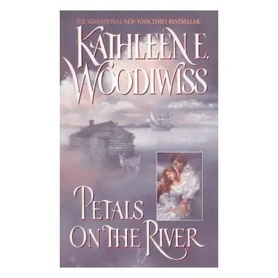 "Petals on the River" - "" ("Woodiwiss Kathleen E.")(Mass Market Paperbound)