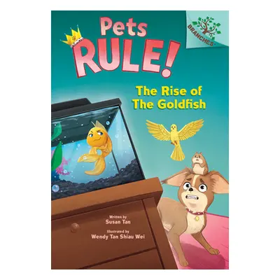 "The Rise of the Goldfish: A Branches Book (Pets Rule! #4)" - "" ("Tan Susan")(Pevná vazba)