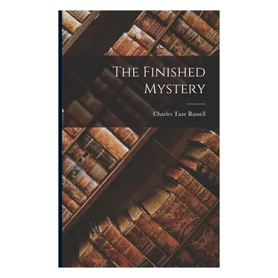 "The Finished Mystery" - "" ("Russell Charles Taze")(Paperback)