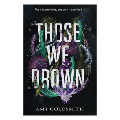 "Those We Drown" - "" ("Goldsmith Amy")(Library Binding)