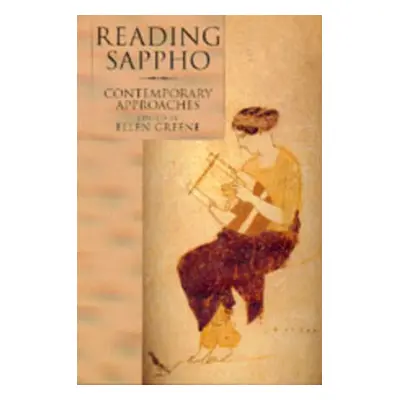 "Reading Sappho: Contemporary Approaches Volume 2" - "" ("Greene Ellen")(Paperback)