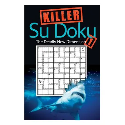 "Killer Sudoku 1: The Deadly New Dimension" - "" ("Collins Uk Staff")(Paperback)