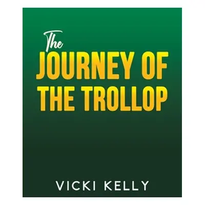 "The Journey of the Trollop" - "" ("Kelly Vicki")(Pevná vazba)